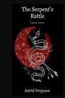 The Serpent's Rattle: A poetry memoir