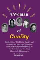 A Woman of Quality Sarah Vinke, 'The Divine Sarah', and the Quest for the Origin of Robert Pirsig's Metaphysics of Quality,