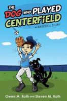 DOG WHO PLAYED CENTERFIELD