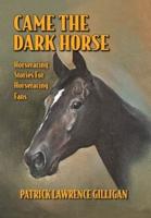 Came The Dark Horse
