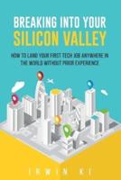 Breaking Into YOUR Silicon Valley