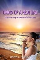 Dawn Of A New Day: My Journey to Nonprofit Success