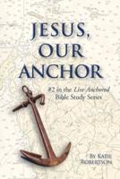 Jesus Our Anchor