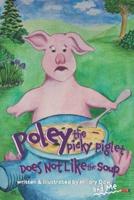 Poley the Picky Piglet Does Not Like the Soup