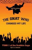Jeff Goodwin and The Gnat Who Changed My Life: Year 1 of the Scabbie Saga