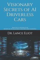 Visionary Secrets of AI Driverless Cars