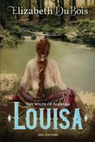 Louisa: The Wilds of Alabama Second Edition