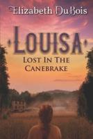 Louisa: Lost in the Canebrake