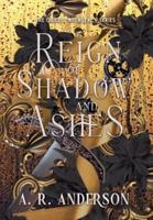 Reign of Shadow and Ashes