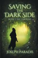 Saving The Dark Side Book 3: The Unbound