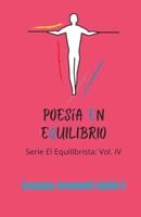 Poesía en equilibrio: serie El equilibrista: Vol. IV