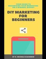 DIY Marketing for Beginners
