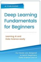 Deep Learning Fundamentals for Beginners