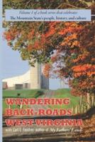 Wandering Back-Roads West Virginia With Carl E. Feather