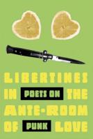 Libertines in the Ante-Room of Love: Poets on Punk