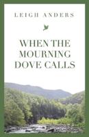 When the Mourning Dove Calls