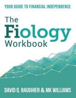 The Fiology Workbook: Your Guide to Financial Independence
