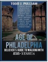 Age of Philadephia: Believers Guide to Walking with Jesus-Yeshua