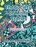 The Society of Misfit Stories: Volume 3