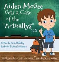 Aiden McGee Gets A Case of The Actuallys