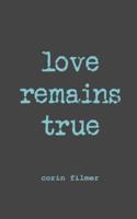love remains true