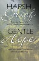 Harsh Grief Gentle Hope