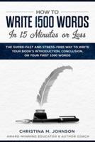 How to Write 1500 Words in 15 Minutes or Less