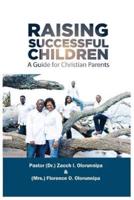 Raising Successful Children: A Guide for Christian Parents