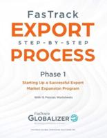 FasTrack Export Step-by-Step Process: Phase 1 - Starting Up a Successful Export Market Expansion Program