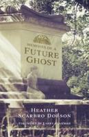 Memoirs of a Future Ghost