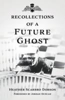 Recollections of a Future Ghost
