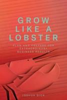 Grow Like a Lobster