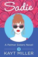Sadie: A Palmer Sisters Book 3