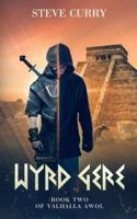 Wyrd Gere: Valhalla AWOL book two