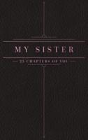 25 Chapters Of You: My Sister