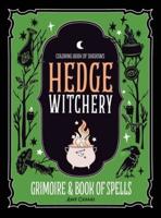 Coloring Book of Shadows: Hedge Witchery Grimoire &amp; Book of Spells