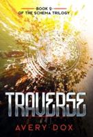 Traverse: Book #2 of The Schema Trilogy