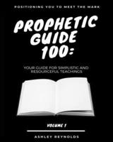 Positioning You to Meet the Mark Prophetic Guide 100