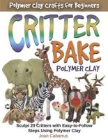 CRITTER BAKE Polymer Clay