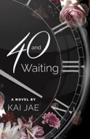 40 and Waiting