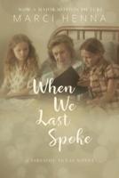 When We Last Spoke