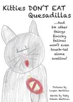 Kitties Don't Eat Quesadillas: An A-to-Z Picture Book for Picky Eaters