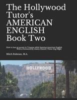 The Hollywood Tutor's AMERICAN ENGLISH, Book Two
