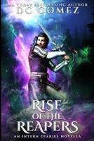 Rise of the Reapers: An Intern Diaries Novella