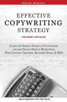 Effective Copywriting Strategy-for Money & Sales: Learn the secret formula copywriters use for Online Digital Marketing, Web Content Creation, Business Email, & SEO.