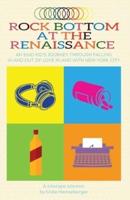 Rock Bottom at the Renaissance: An Emo Kid's Journey Through Falling In and Out of Love In and With New York City