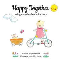 Happy Together, a single mother by choice story
