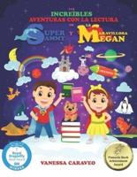 Las Increíbles Aventuras Con La Lectura De Super Sammy Y La Maravillosa Megan (Spanish Edition)(Pinnacle Book Achievement Award Recipient)