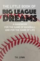 The Little Book of Big League Dreams