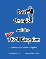 Dark Brandon and the Evil King Con